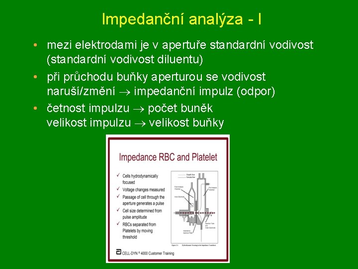 Impedanční analýza - I • mezi elektrodami je v apertuře standardní vodivost (standardní vodivost