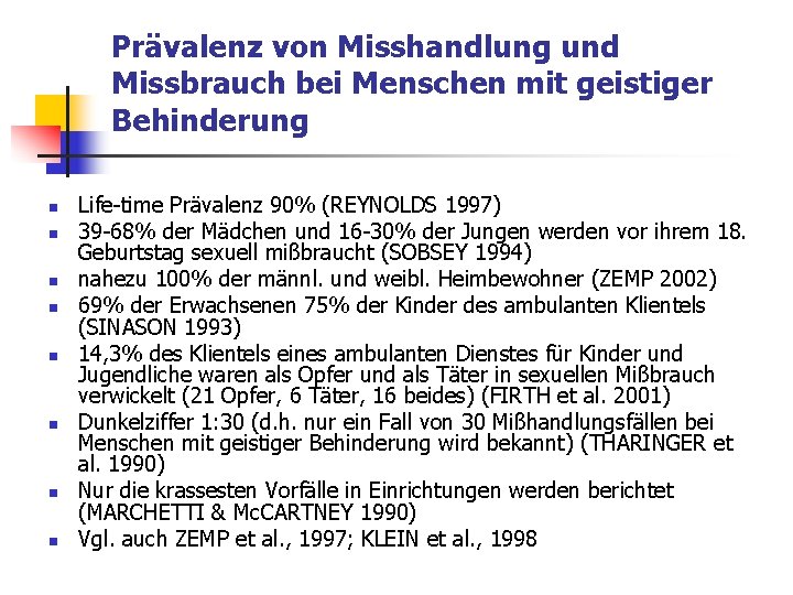 Prävalenz von Misshandlung und Missbrauch bei Menschen mit geistiger Behinderung n n n n Prävalenz von Misshandlung und Missbrauch bei Menschen mit geistiger Behinderung n n n n