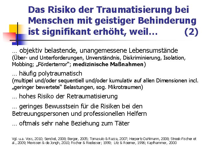 Das Risiko der Traumatisierung bei Menschen mit geistiger Behinderung ist signifikant erhöht, weil… (2) Das Risiko der Traumatisierung bei Menschen mit geistiger Behinderung ist signifikant erhöht, weil… (2)