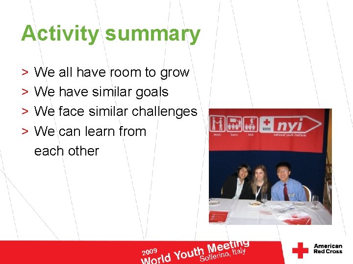 Activity summary > > We all have room to grow We have similar goals