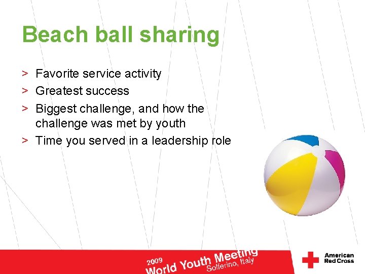 Beach ball sharing > Favorite service activity > Greatest success > Biggest challenge, and