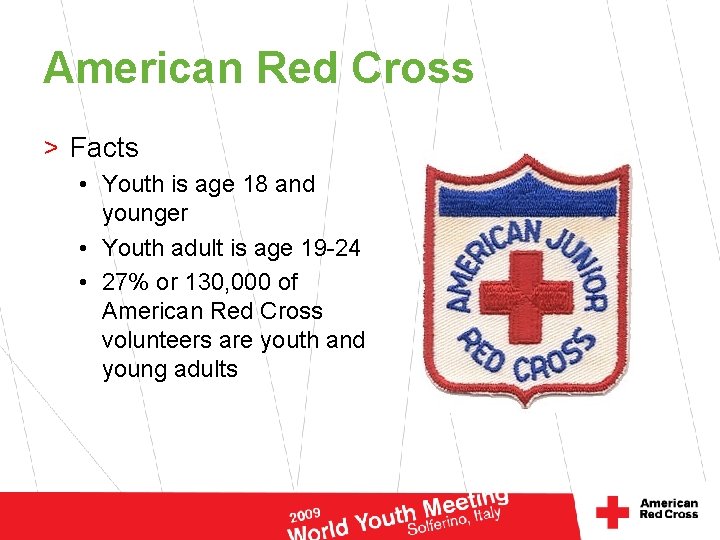 American Red Cross > Facts • Youth is age 18 and younger • Youth