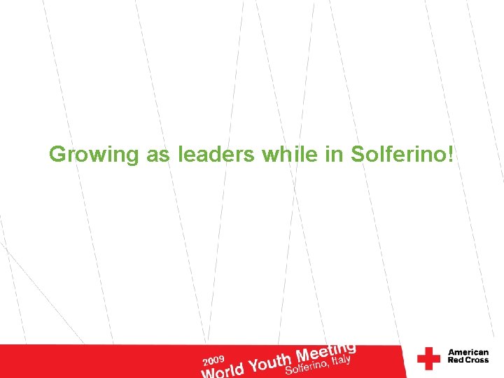 Growing as leaders while in Solferino! 