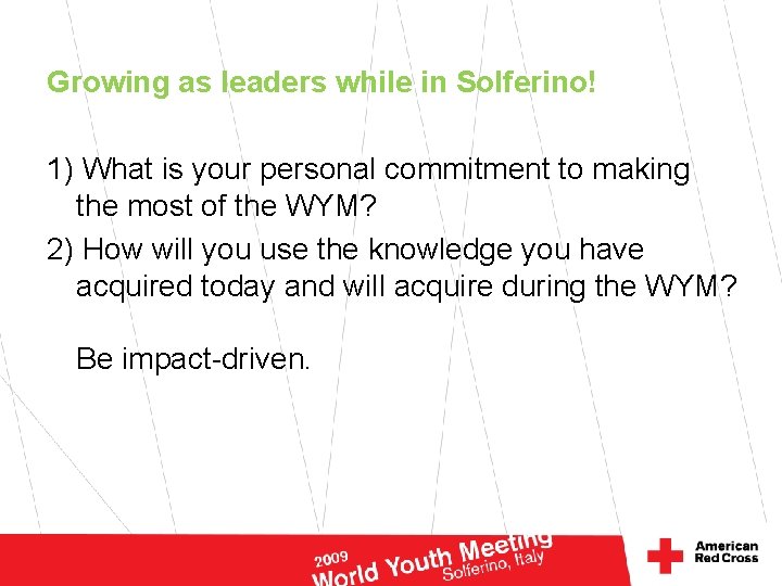 Growing as leaders while in Solferino! 1) What is your personal commitment to making