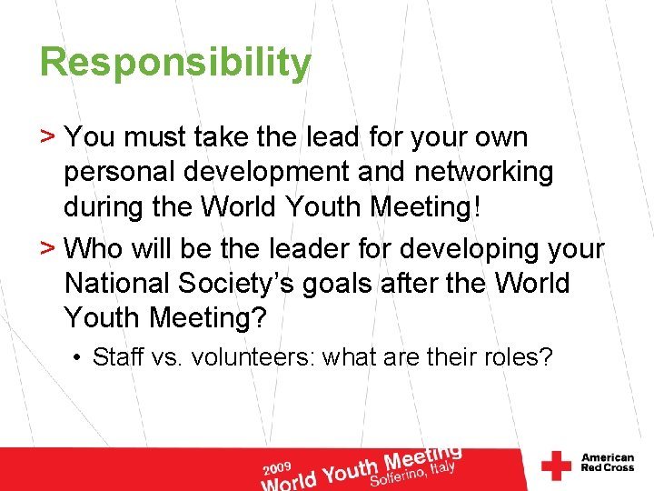 Responsibility > You must take the lead for your own personal development and networking