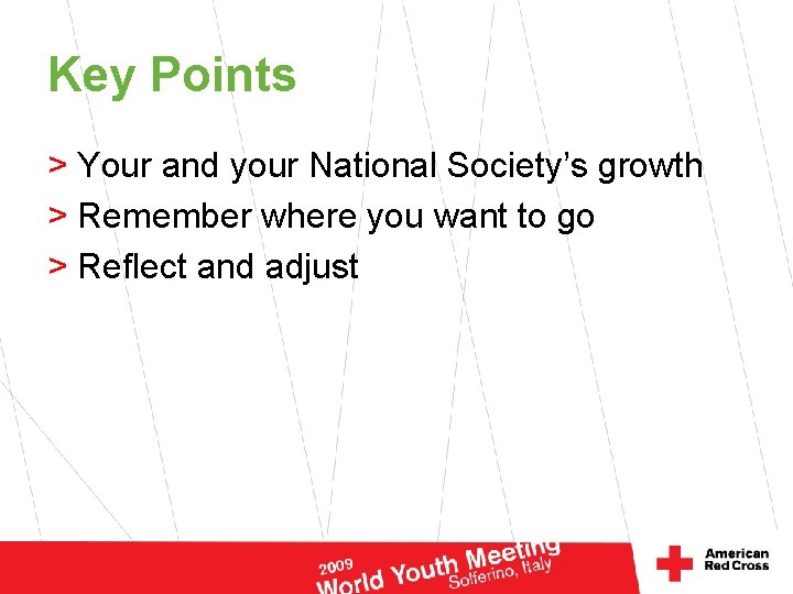 Key Points > Your and your National Society’s growth > Remember where you want