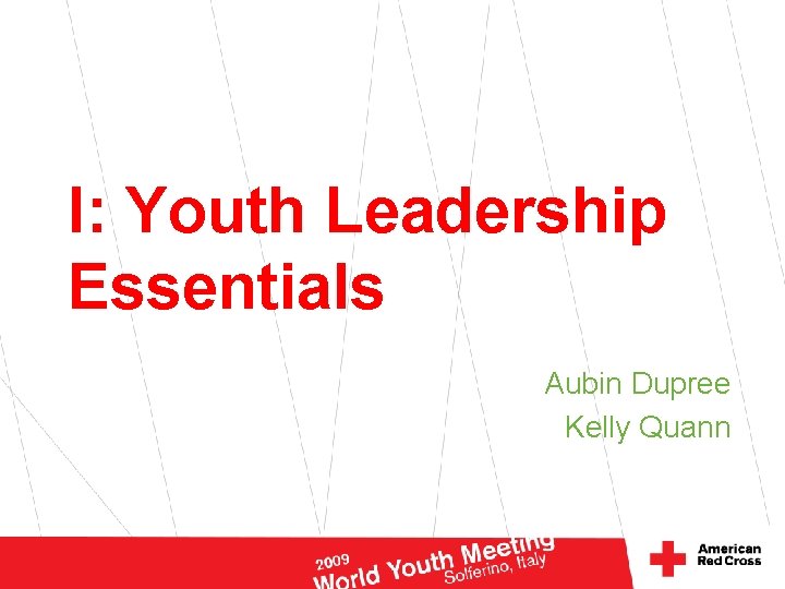 I: Youth Leadership Essentials Aubin Dupree Kelly Quann 