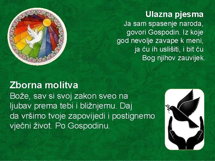 Ulazna pjesma Ja sam spasenje naroda, govori Gospodin. Iz koje god nevolje zavape k Ulazna pjesma Ja sam spasenje naroda, govori Gospodin. Iz koje god nevolje zavape k