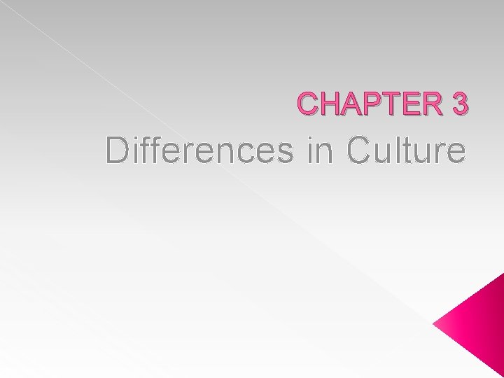 CHAPTER 3 Differences in Culture 