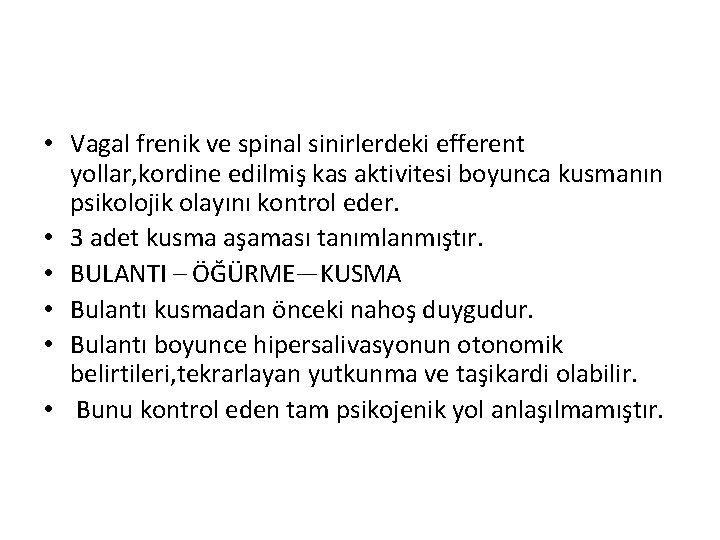  • Vagal frenik ve spinal sinirlerdeki efferent yollar, kordine edilmiş kas aktivitesi boyunca