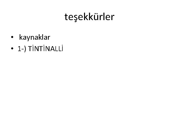 teşekkürler • kaynaklar • 1 -) TİNTİNALLİ 