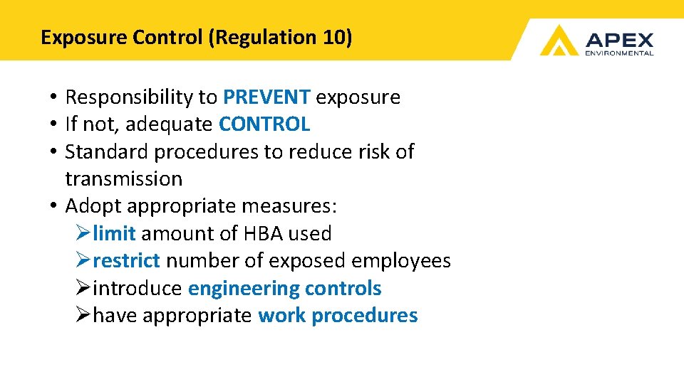Exposure Control (Regulation 10) • Responsibility to PREVENT exposure • If not, adequate CONTROL