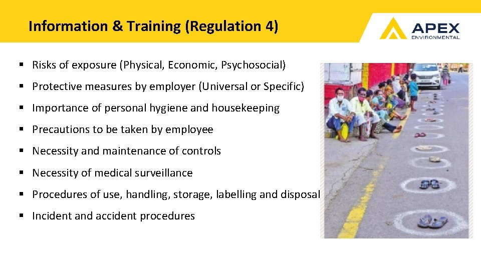 Information & Training (Regulation 4) § Risks of exposure (Physical, Economic, Psychosocial) § Protective