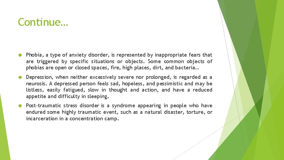 Continue… Phobia, a type of anxiety disorder, is represented by inappropriate fears that are