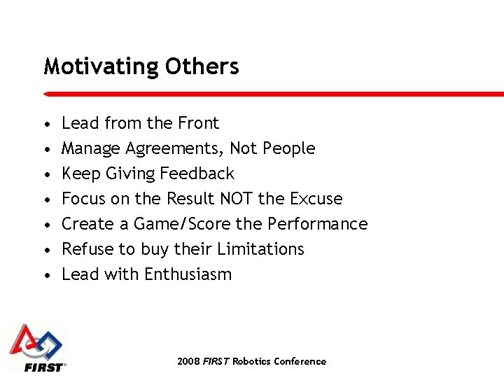 Motivating Others • • Lead from the Front Manage Agreements, Not People Keep Giving