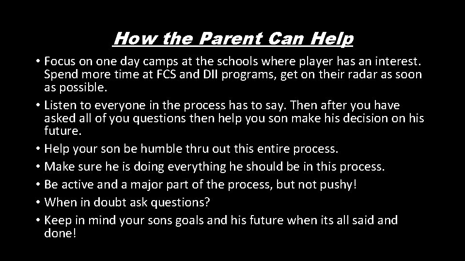 How the Parent Can Help • Focus on one day camps at the schools