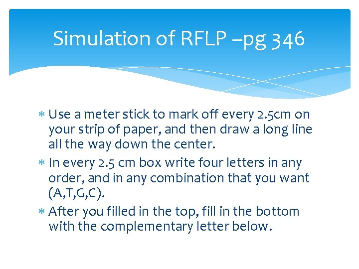 Simulation of RFLP –pg 346 Use a meter stick to mark off every 2.