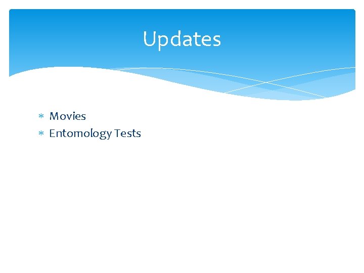 Updates Movies Entomology Tests 