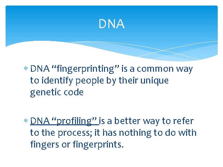 DNA “fingerprinting” is a common way to identify people by their unique genetic code