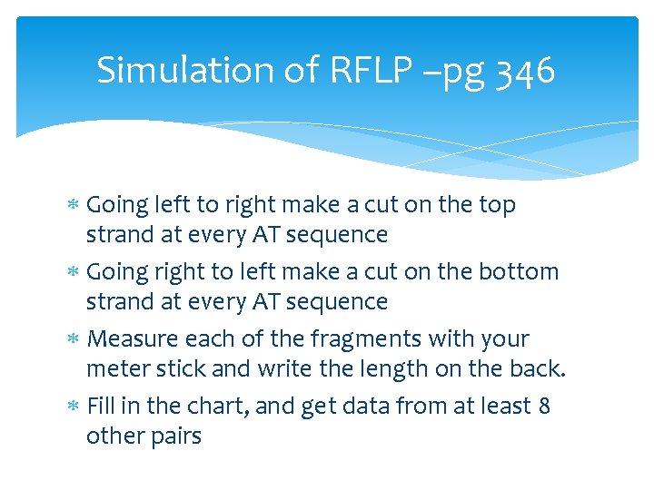 Simulation of RFLP –pg 346 Going left to right make a cut on the