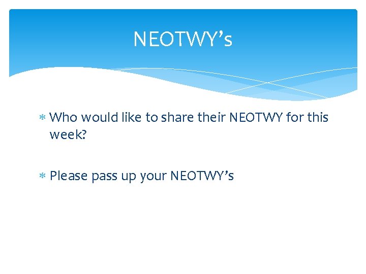 NEOTWY’s Who would like to share their NEOTWY for this week? Please pass up