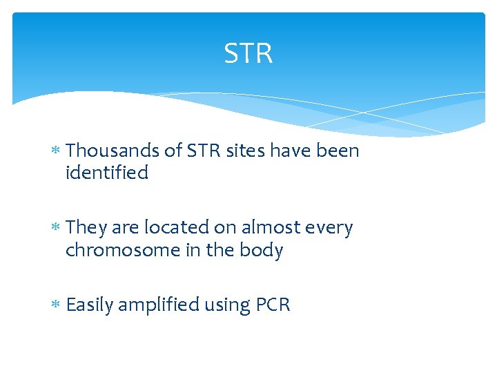 STR Thousands of STR sites have been identified They are located on almost every