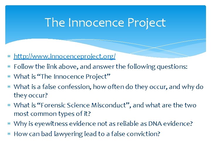 The Innocence Project http: //www. innocenceproject. org/ Follow the link above, and answer the
