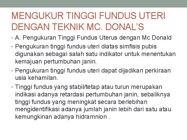 MENGUKUR TINGGI FUNDUS UTERI DENGAN TEKNIK MC. DONAL’S • A. Pengukuran Tinggi Fundus Uterus