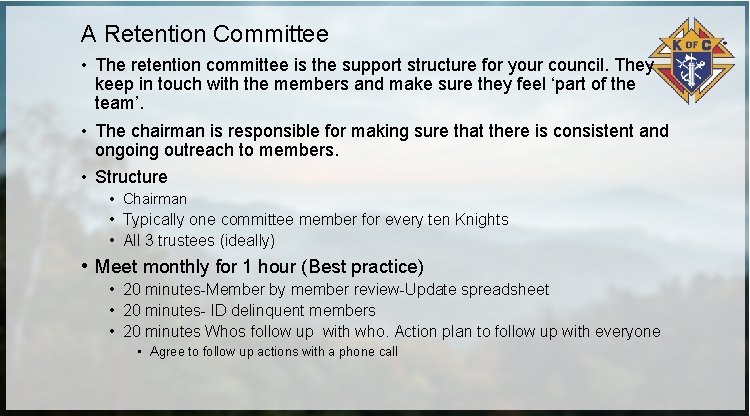A Retention Committee • The retention committee is the support structure for your council. A Retention Committee • The retention committee is the support structure for your council.