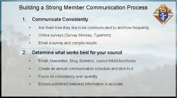 Building a Strong Member Communication Process 1. Communicate Consistently • Ask them how they