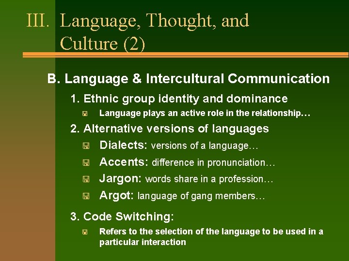 III. Language, Thought, and Culture (2) B. Language & Intercultural Communication 1. Ethnic group