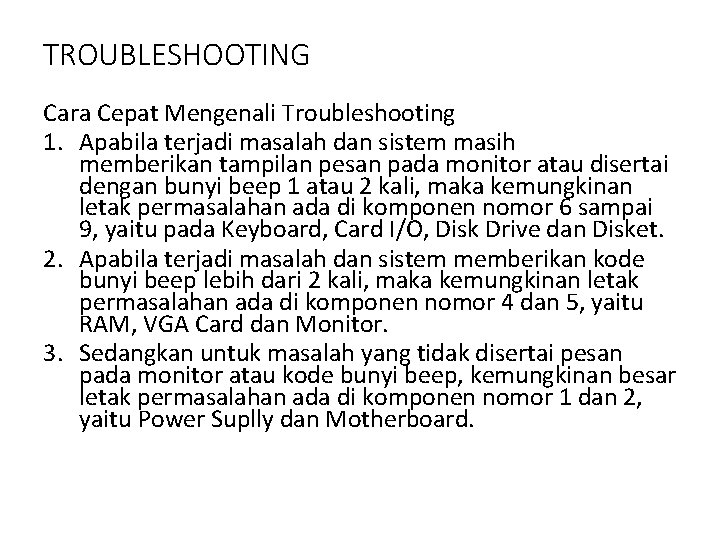 TROUBLESHOOTING Cara Cepat Mengenali Troubleshooting 1. Apabila terjadi masalah dan sistem masih memberikan tampilan