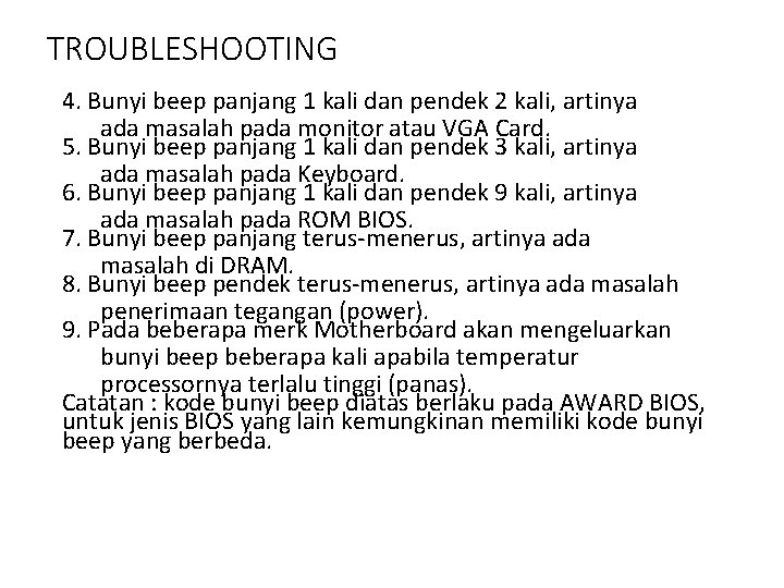 TROUBLESHOOTING 4. Bunyi beep panjang 1 kali dan pendek 2 kali, artinya ada masalah