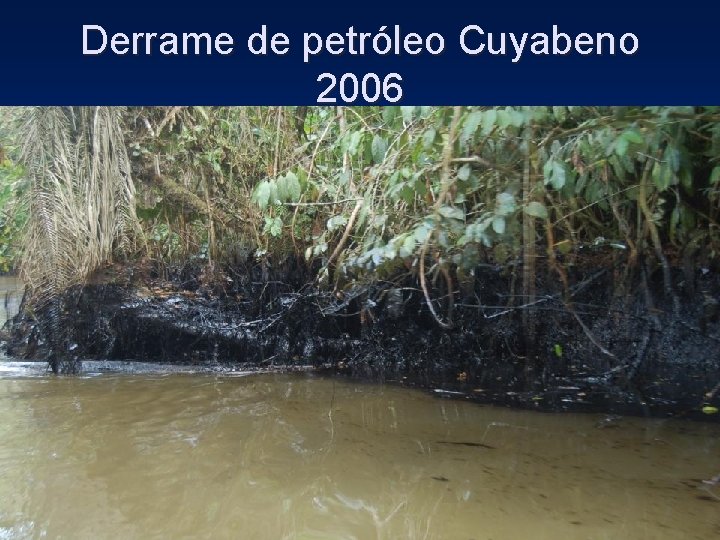 Derrame de petróleo Cuyabeno 2006 
