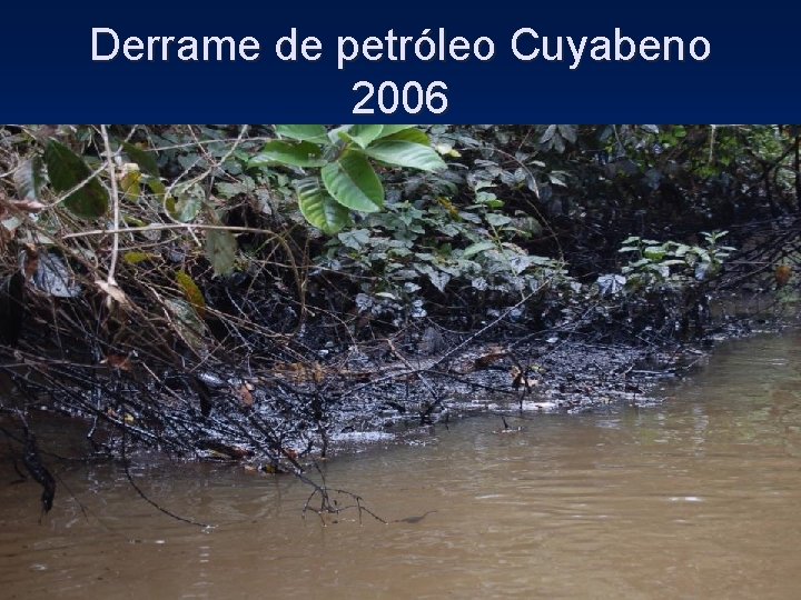 Derrame de petróleo Cuyabeno 2006 