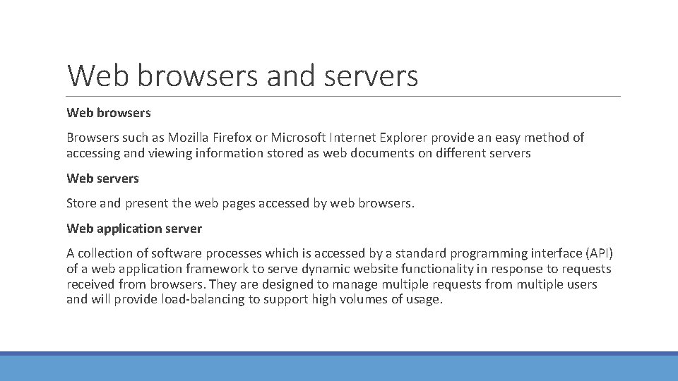 Web browsers and servers Web browsers Browsers such as Mozilla Firefox or Microsoft Internet