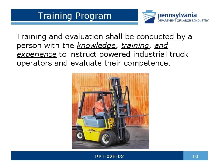 Training Program Training and evaluation shall be conducted by a person with the knowledge,