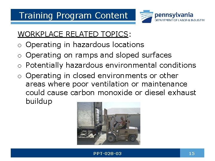 Training Program Content WORKPLACE RELATED TOPICS: o Operating in hazardous locations o Operating on