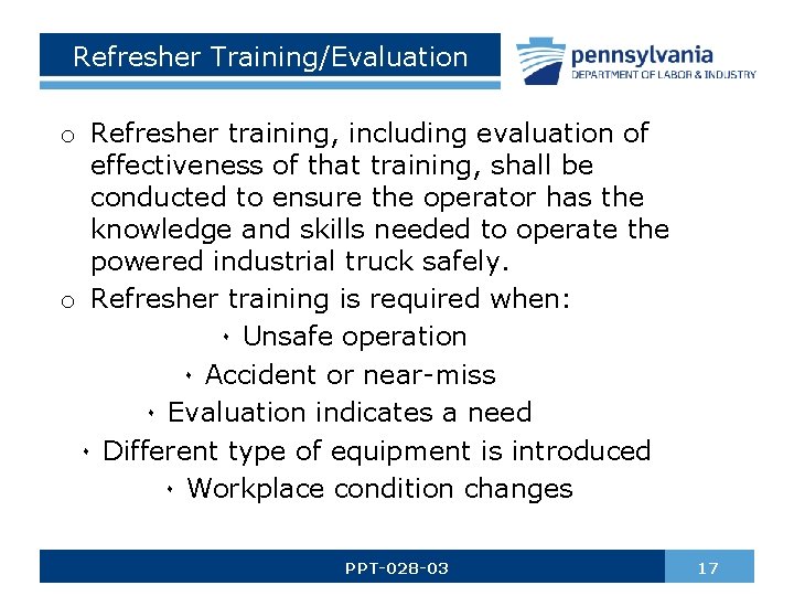 Refresher Training/Evaluation o Refresher training, including evaluation of effectiveness of that training, shall be