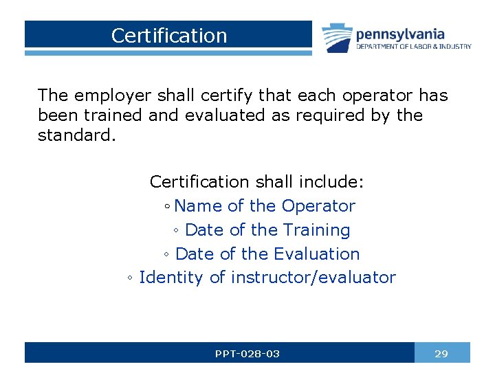 Certification The employer shall certify that each operator has been trained and evaluated as