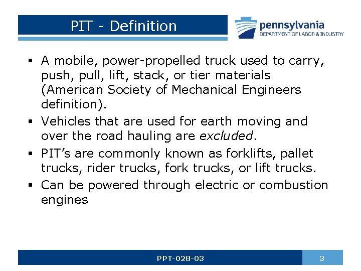 PIT - Definition § A mobile, power-propelled truck used to carry, push, pull, lift,