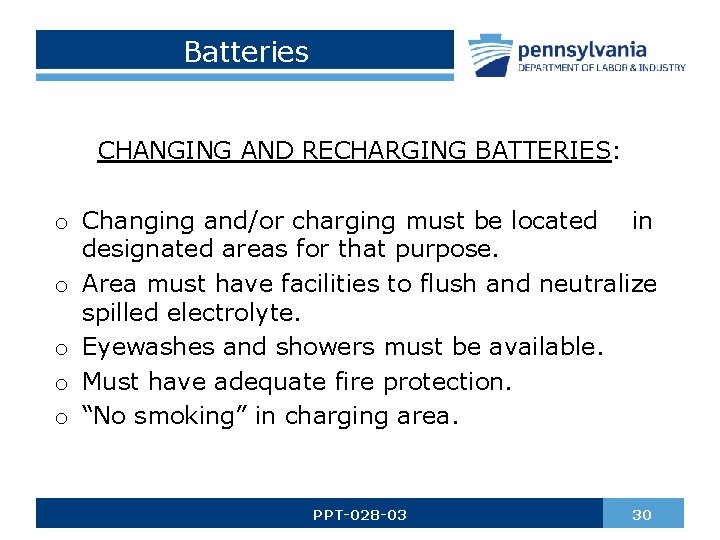 Batteries CHANGING AND RECHARGING BATTERIES: o Changing and/or charging must be located in designated
