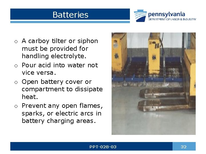 Batteries o A carboy tilter or siphon must be provided for handling electrolyte. o