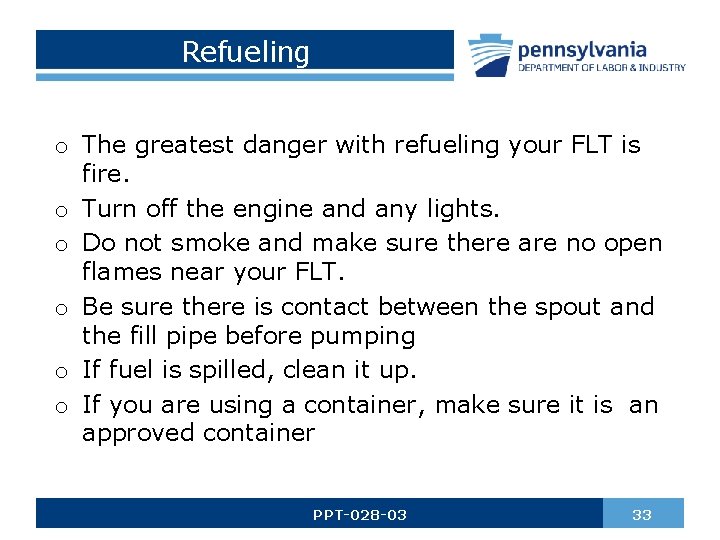 Refueling o The greatest danger with refueling your FLT is fire. o Turn off