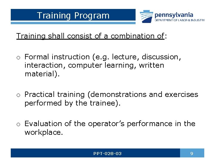 Training Program Training shall consist of a combination of: o Formal instruction (e. g.