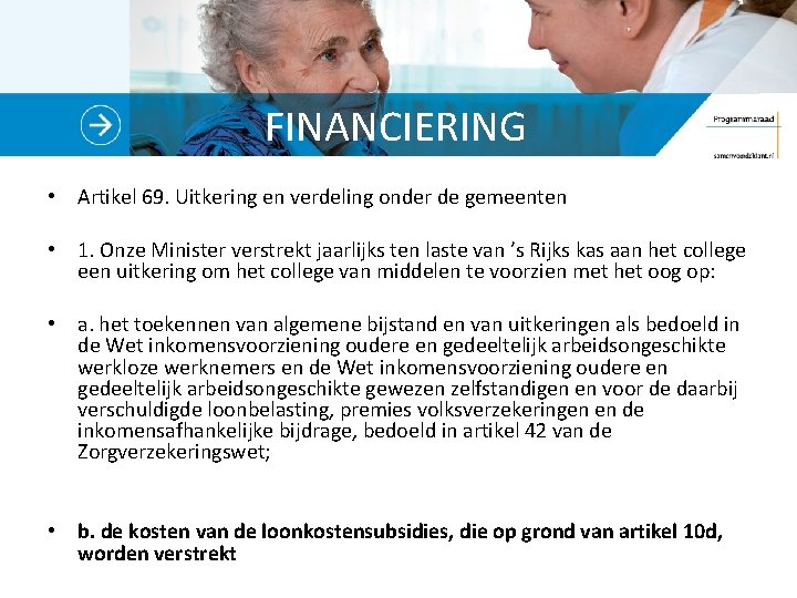 FINANCIERING • Artikel 69. Uitkering en verdeling onder de gemeenten • 1. Onze Minister