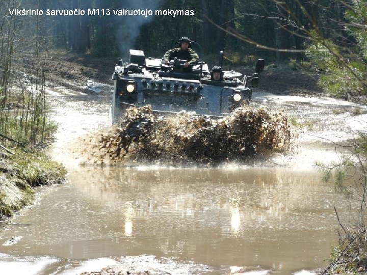 Vikšrinio šarvuočio M 113 vairuotojo mokymas 