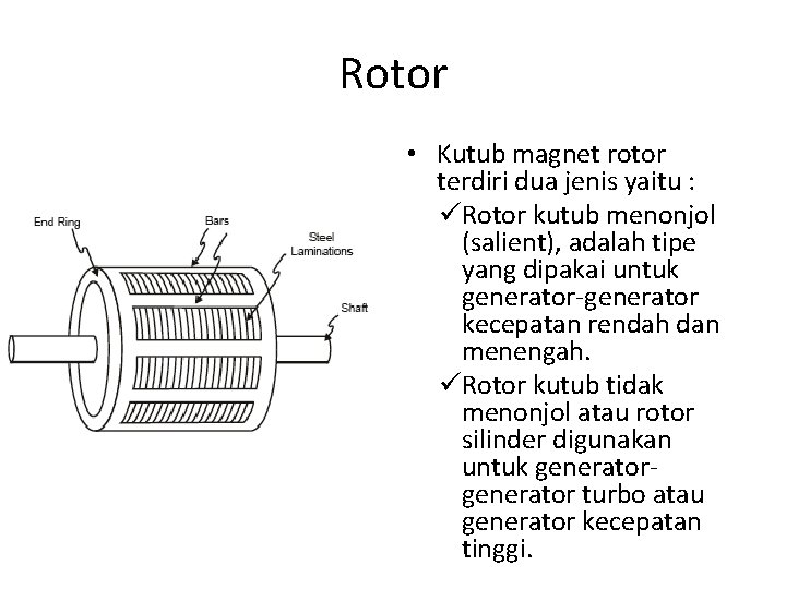 Rotor • Kutub magnet rotor terdiri dua jenis yaitu : üRotor kutub menonjol (salient),