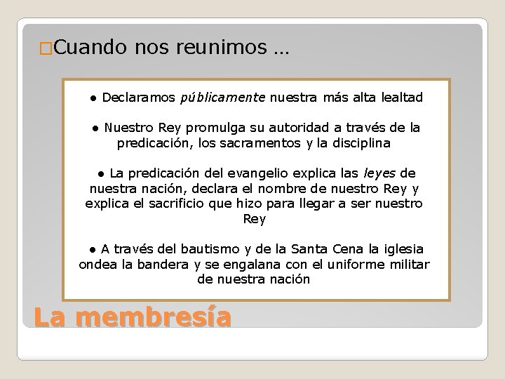 �Cuando nos reunimos … ● Declaramos públicamente nuestra más alta lealtad ● Nuestro Rey