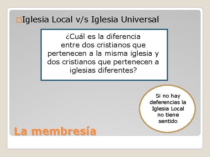 �Iglesia Local v/s Iglesia Universal ¿Cuál es la diferencia entre dos cristianos que pertenecen �Iglesia Local v/s Iglesia Universal ¿Cuál es la diferencia entre dos cristianos que pertenecen